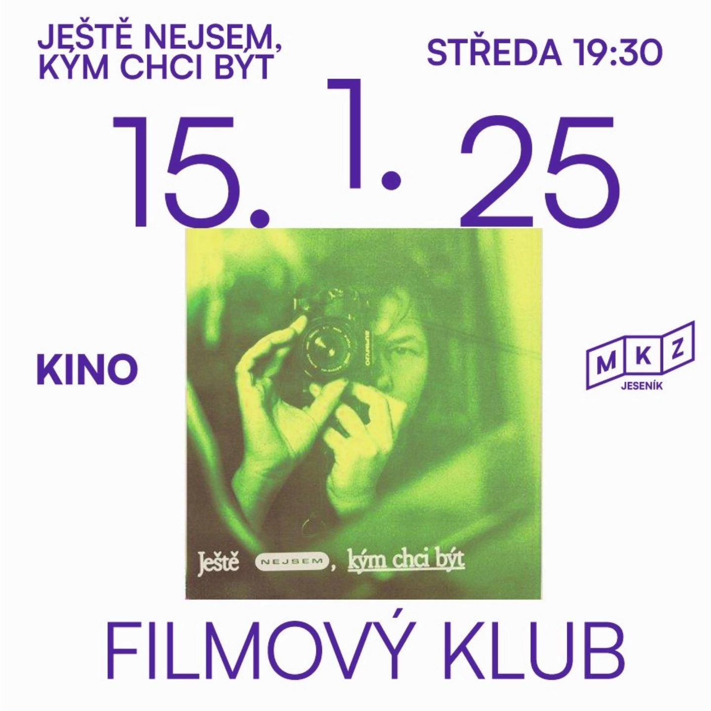 JEŠTĚ NEJSEM, KÝM CHCI BÝT - Filmový klub