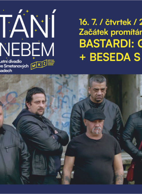 PROMÍTÁNÍ POD ŠIRÝM NEBEM: BASTARDI: GDE MAJER + BESEDA S REŽISÉREM / LETNÍ KINO