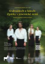 PREMIÉRA DIVADELNÍ INSCENACE O druidech a lidech Zpátky v jesenické zemi
